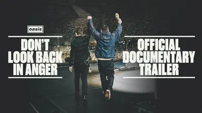 Oasis: Don’t Look Back in Anger (Trailer)